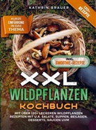 Kathrin Brauer - XXL Wildpflanzen Kochbuch