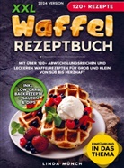 Linda Münch, Linda Münch - XXL Waffel Rezeptbuch