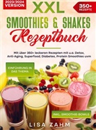 Lisa Zahm, Lisa Zahm - XXL Smoothies & Shakes Rezeptbuch