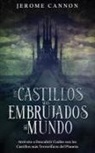 Jerome Cannon - Los Castillos más Embrujados del Mundo