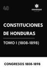 Constituciones de Honduras Tomo I (1808-1898)