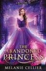 Melanie Cellier - The Abandoned Princess