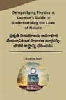 Lakshmi Nair - Demystifying Physics A Layman's Guide to Understanding the Laws of Nature