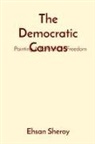 Ehsan Sheroy - The Democratic Canvas