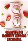 Valentina ¿u¿ea - CARTEA DE DESERT VEGAN ULTIMEA