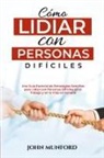 John Munford - Cómo Lidiar con Personas Difíciles