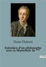 Denis Diderot - Entretien d'un philosophe avec la Maréchale de ***