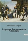 Friedrich Engels - La guerre des paysans en Allemagne