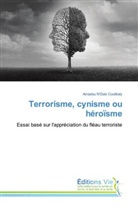 AMADOU N'GOLO COULIBALY - Terrorisme, cynisme ou héroïsme