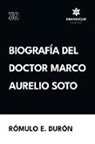 Rómulo E. Durón - Biografía del Doctor Marco Aurelio Soto