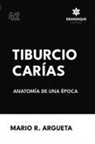 Mario R. Argueta - Tiburcio Carías Anatomía de una Época