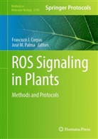 Francisco J Corpas, Francisco J. Corpas, Francisco J Corpas, M Palma, José M Palma, José M. Palma - ROS Signaling in Plants