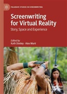 Kath Dooley, Munt, Alex Munt - Screenwriting for Virtual Reality