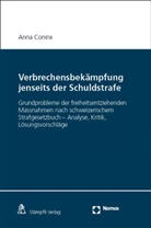 Anna Coninx - Verbrechensbekämpfung jenseits der Schuldstrafe