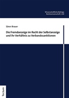 Sören Brauer - Die Fremdanzeige im Recht der Selbstanzeige und ihr Verhältnis zu Verbandssanktionen