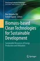Dan Bahadur Pal, Kapoor, Ashish Kapoor, Dan Bahadur Pal - Biomass-based Clean Technologies for Sustainable Development