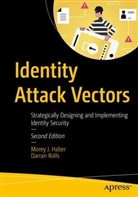 Morey J Haber, Morey J. Haber, Darran Rolls - Identity Attack Vectors