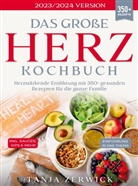 Tanja Zerwick - Das große Herz Kochbuch