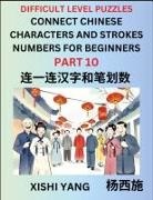 Xishi Yang - Join Chinese Character Strokes Numbers (Part 10)- Difficult Level Puzzles for Beginners, Test Series to Fast Learn Counting Strokes of Chinese Characters, Simplified Characters and Pinyin, Easy Lessons, Answers