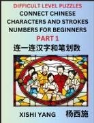 Xishi Yang - Join Chinese Character Strokes Numbers (Part 1)- Difficult Level Puzzles for Beginners, Test Series to Fast Learn Counting Strokes of Chinese Characters, Simplified Characters and Pinyin, Easy Lessons, Answers