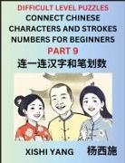 Xishi Yang - Join Chinese Character Strokes Numbers (Part 9)- Difficult Level Puzzles for Beginners, Test Series to Fast Learn Counting Strokes of Chinese Characters, Simplified Characters and Pinyin, Easy Lessons, Answers