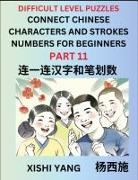 Xishi Yang - Join Chinese Character Strokes Numbers (Part 11)- Difficult Level Puzzles for Beginners, Test Series to Fast Learn Counting Strokes of Chinese Characters, Simplified Characters and Pinyin, Easy Lessons, Answers