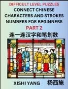 Xishi Yang - Join Chinese Character Strokes Numbers (Part 2)- Difficult Level Puzzles for Beginners, Test Series to Fast Learn Counting Strokes of Chinese Characters, Simplified Characters and Pinyin, Easy Lessons, Answers