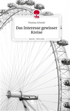 Thomas Schmitt - Das Interesse gewisser Kreise. Life is a Story - story.one