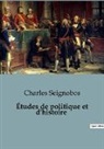 Charles Seignobos - Études de politique et d'histoire