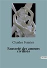 Charles Fourier - Fausseté des amours civilisés