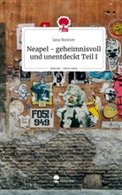 Jana Boniver - Neapel - geheimnisvoll und unentdeckt Teil I. Life is a Story - story.one