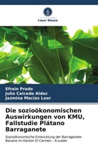 Julio Caicedo Aldaz, Ja Macias Loor, Jazmina Macias Loor, Efraín Prado - Die sozioökonomischen Auswirkungen von KMU, Fallstudie Plátano Barraganete