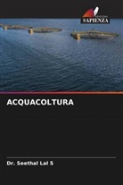 Dr. Seethal Lal S, Seethal Lal S - ACQUACOLTURA
