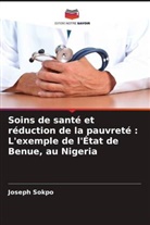Joseph Sokpo - Soins de santé et réduction de la pauvreté : L'exemple de l'État de Benue, au Nigeria