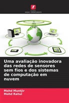 Mohd Muntjir, Mohd Rahul - Uma avaliação inovadora das redes de sensores sem fios e dos sistemas de computação em nuvem