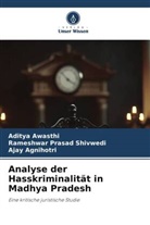 Agnihot, Ajay Agnihotri, Aditya Awasthi, Rameshwar Prasad Shivwedi - Analyse der Hasskriminalität in Madhya Pradesh
