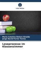 Maria Catalina Botero Giraldo, Jorg Ferrer Torres, Jorge David Ferrer Torres - Leseprozesse im Klassenzimmer