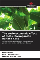 Julio Caicedo Aldaz, Jazmina Macias Loor, Efraín Prado - The socio-economic effect of SMEs, Barraganete Banana Case