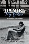Douglas C Walker - Daniel My Brother