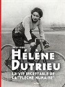 Gunter Segers - Hélène Dutrieu, la vie incroyable de la 'Flèche Humaine"