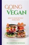 Robertino Bedenian - Going Vegan - How To Vegan Without Going Crazy