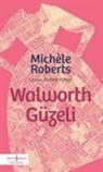 Michele Roberts - Walworth Güzeli