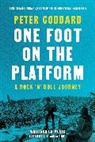 Peter Goddard, Goddard Peter, J.A. Wainwright, Wainwright J.A., Wainwright J.A. - One Foot on the Platform: A Rock 'n' Roll Journey