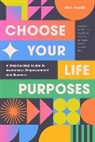 Eric Maisel, Maisel Eric - Choose Your Life Purposes
