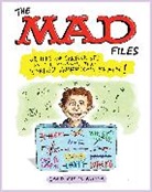 David Mikics - The MAD Files: Writers and Cartoonists on the Magazine that Warped