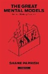 Rhiannon Beaubien, Shane Parrish - The Great Mental Models, Volume 1