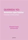 ELIZABETH CLAPÉS - Querida yo: tenemos que hablar / Dear Me: We Need to Talk
