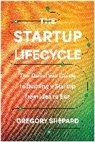 Gregory Shepard - The Startup Lifecycle