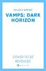 Nicole Arend - Vamps: Dark Horizon