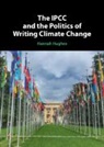 Hannah Hughes, Hannah (Aberystwyth University) Hughes - Ipcc and the Politics of Writing Climate Change